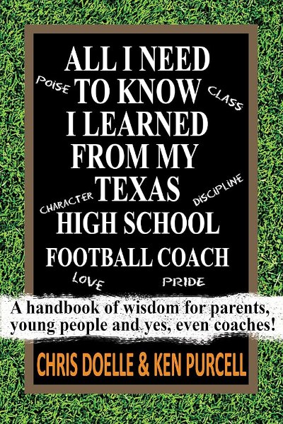 All I Need to Know I Learned From My Texas High School Football Coach cover